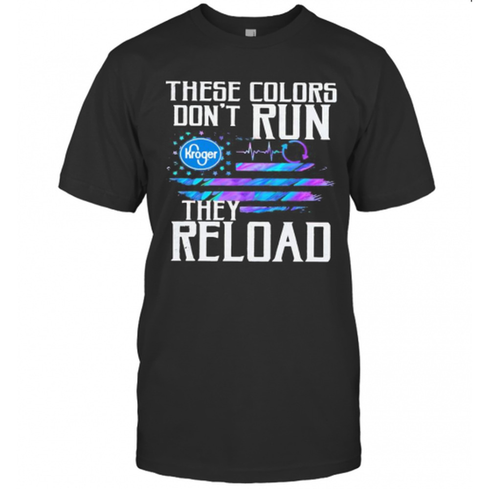 These Colors Dont Run They Reload Kroger Logo American Flag Independence Day